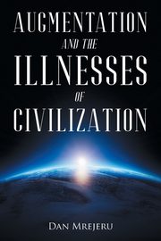Augmentation and the Illnesses of Civilization, Mrejeru Dan