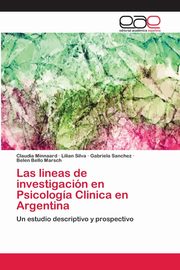 ksiazka tytu: Las lineas de investigacin en Psicologa Clinica en Argentina autor: Minnaard Claudia