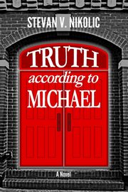 Truth According to Michael, Nikolic Mr. Stevan V.