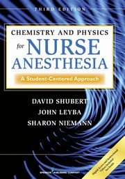 Chemistry and Physics for Nurse Anesthesia, Shubert David PhD