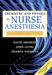 Chemistry and Physics for Nurse Anesthesia, Shubert David
