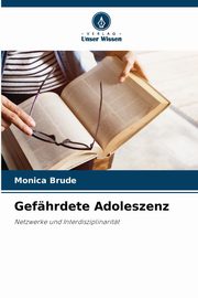 Gefhrdete Adoleszenz, Brude Monica