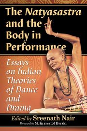 The Natyasastra and the Body in Performance, 