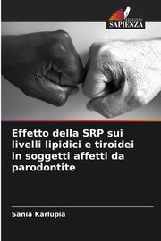 Effetto della SRP sui livelli lipidici e tiroidei in soggetti affetti da parodontite, Karlupia Sania