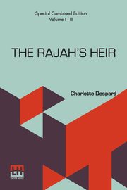 The Rajah s Heir (Complete), Despard Charlotte