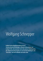 Fuball-kuriose Regelentwicklung, bizarre Schiedsrichterentscheidungen, extremes Fehlverhalten von Fuball-Profis, die brutalsten Fouls, die coolsten Fuballsprche, die schlimmsten Katastrophen im und um den Fuballsport, das 