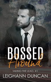 Bossed Around, Duncan Leighann