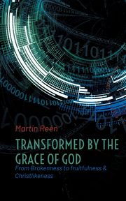 Transformed by the Grace of God, Ren Martin