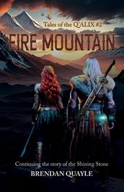 Fire Mountain, Quayle Brendan