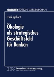 kologie als strategisches Geschftsfeld fr Banken, Igelhorst Frank