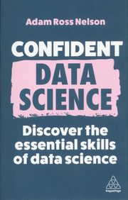 Confident Data Science, Nelson Adam Ross