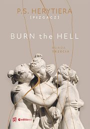 ksiazka tytu: Burn the Hell. Runda trzecia autor: Barliska Katarzyna