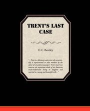 Trent's Last Case, Bentley E.C.