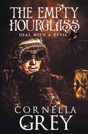 The Empty Hourglass, Grey Cornelia