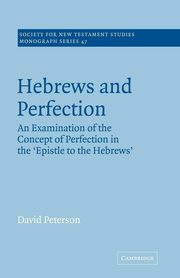 Hebrews and Perfection, Peterson David