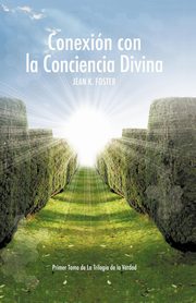 Conexion Con La Conciencia Divina, Foster Jean K.