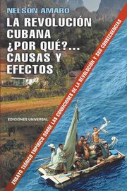 LA REVOLUCIN CUBANA ?POR QU?  CAUSAS Y EFECTOS., Amaro Nelson