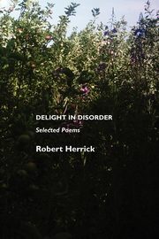 Delight in Disorder, Herrick Robert