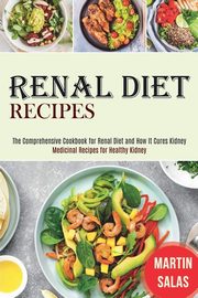 Renal Diet Recipes, Salas Martin