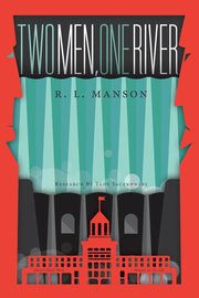 Two Men, One River, Manson R. L.