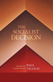 ksiazka tytu: The Socialist Decision autor: Tillich Paul