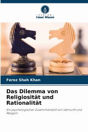 Das Dilemma von Religiositt und Rationalitt, Shah Khan Feroz