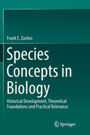 Species Concepts in Biology, Zachos Frank E.