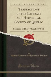 ksiazka tytu: Transactions of the Literary and Historical Society of Quebec, Vol. 2 autor: Society Quebec Literary and Historical