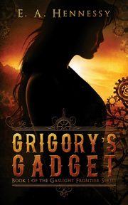 Grigory's Gadget, Hennessy E. A.