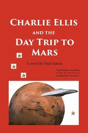 Charlie Ellis and the Day Trip to Mars, Sutton Paul