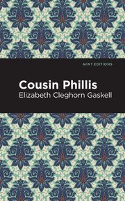 Cousin Phillis, Gaskell Elizabeth Cleghorn