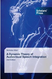 ksiazka tytu: A Dynamic Theory of Audiovisual Speech Integration autor: Altieri Nicholas