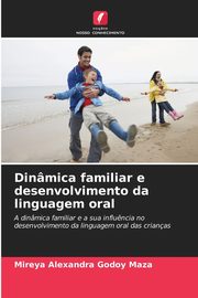 Dinmica familiar e desenvolvimento da linguagem oral, Godoy Maza Mireya Alexandra