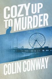 Cozy Up to Murder, Conway Colin