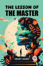 The Lesson of the Master, James Henry