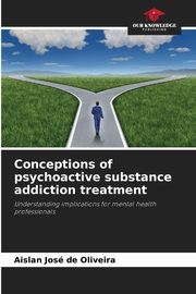 Conceptions of psychoactive substance addiction treatment, Jos de Oliveira Aislan