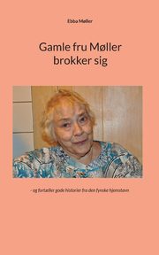 Gamle fru M?ller brokker sig, M?ller Ebba
