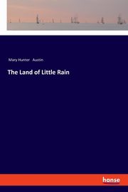 The Land of Little Rain, Austin Mary Hunter