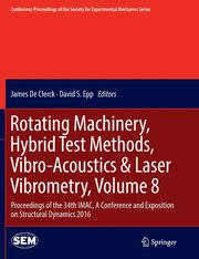 Rotating Machinery, Hybrid Test Methods, Vibro-Acoustics & Laser Vibrometry, Volume 8, 