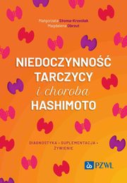 Niedoczynno tarczycy i choroba Hashimoto, Obrzut Magdalena, Soma-Krzelak Magorzata