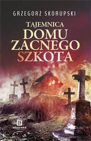 Tajemnica domu zacnego szkota, Skorupski Grzegorz