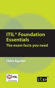 ksiazka tytu: ITIL Foundation Essentials autor: Agutter Claire