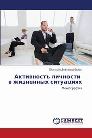 ksiazka tytu: Aktivnost' Lichnosti V Zhiznennykh Situatsiyakh autor: Belan Elena Al'bertovna