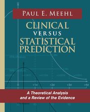 Clinical Versus Statistical Prediction, Meehl Paul E