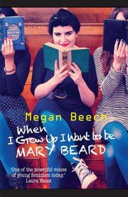 When I Grow Up I Want to be Mary Beard, TBD