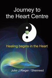 Journey to the Heart Centre, Rieger John J