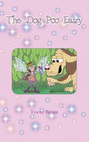 The Dog Poo Fairy, Bryant Tracey