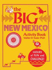 The Big New Mexico Activity Book, Yoder Walter D.
