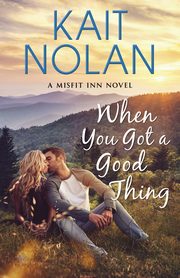 When You Got A Good Thing, Nolan Kait