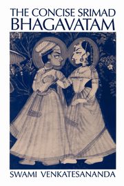 The Concise Srimad Bhagavatam, Venkatesananda Swami